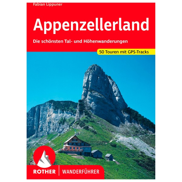 Bergverlag Rother - Appenzellerland - Wanderführer 11. aktualisierte Auflage 2022 von Bergverlag Rother