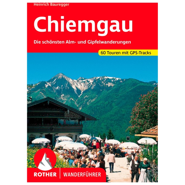 Bergverlag Rother - Chiemgau - Wanderführer 12. Auflage 2023 von Bergverlag Rother