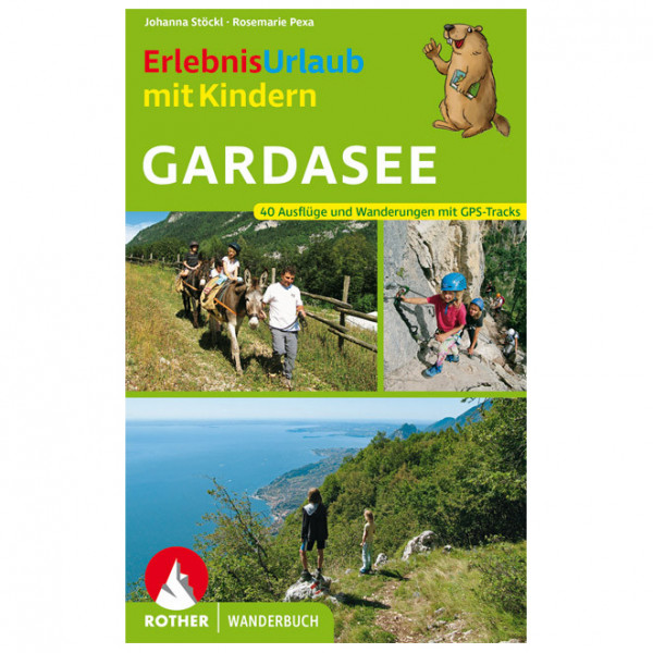 Bergverlag Rother - Erlebnisurlaub Mit Kindern Gardasee - Wanderführer 2. Auflage 2021 von Bergverlag Rother