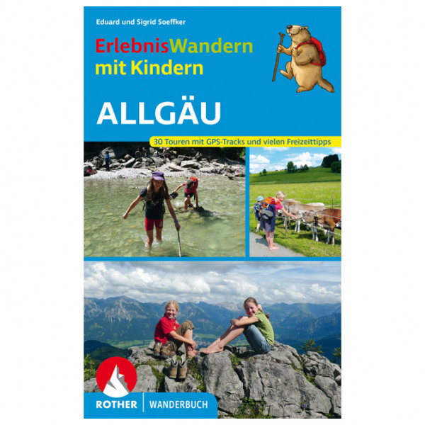 Bergverlag Rother - Erlebniswandern Mit Kindern Allgäu - Wanderführer 6. Auflage 2021 von Bergverlag Rother