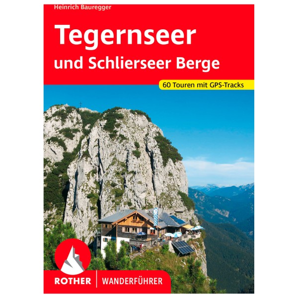 Bergverlag Rother - Tegernseer Und Schlierseer Berge - Wanderführer 11. aktualisierte und erweiterte Auflage 2024 von Bergverlag Rother