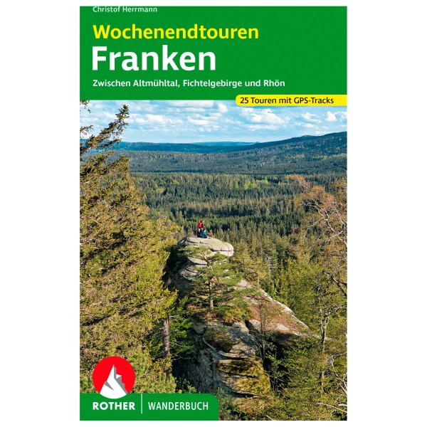 Bergverlag Rother - Wochenendtouren Franken - Wanderführer 1. Auflage 2023 von Bergverlag Rother