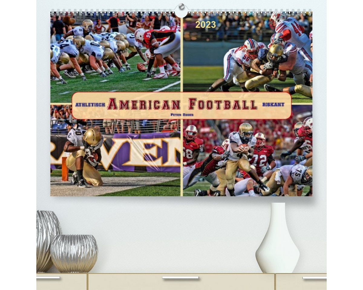 CALVENDO Wandkalender American Football - athletisch und riskant (Premium, hochwertiger DIN A2 Wandkalender 2023, Kunstdruck in Hochglanz) von CALVENDO