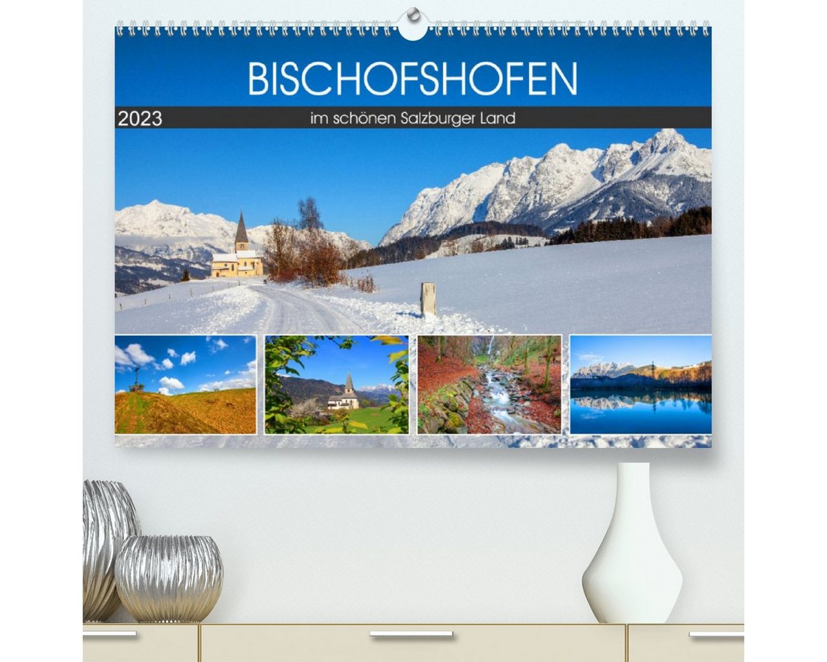 CALVENDO Wandkalender Bischofshofen im schönen Salzburger Land (Premium, hochwertiger DIN A2 Wandkalender 2023, Kunstdruck in Hochglanz) von CALVENDO