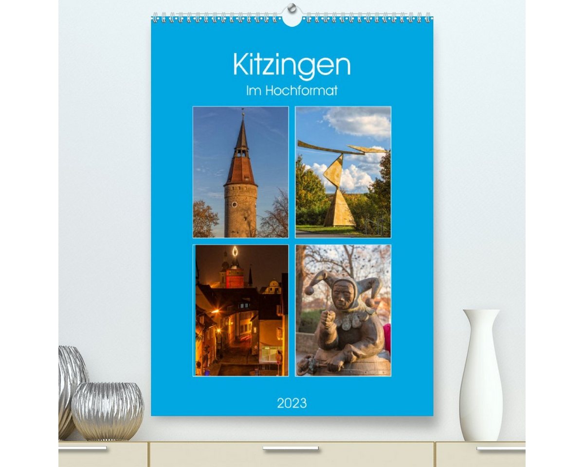 CALVENDO Wandkalender Kitzingen im Hochformat (Premium, hochwertiger DIN A2 Wandkalender 2023, Kunstdruck in Hochglanz) von CALVENDO