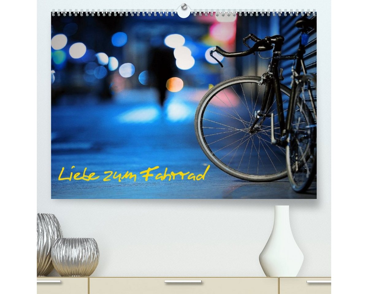 CALVENDO Wandkalender Liebe zum Fahrrad (Premium, hochwertiger DIN A2 Wandkalender 2023, Kunstdruck in Hochglanz) von CALVENDO