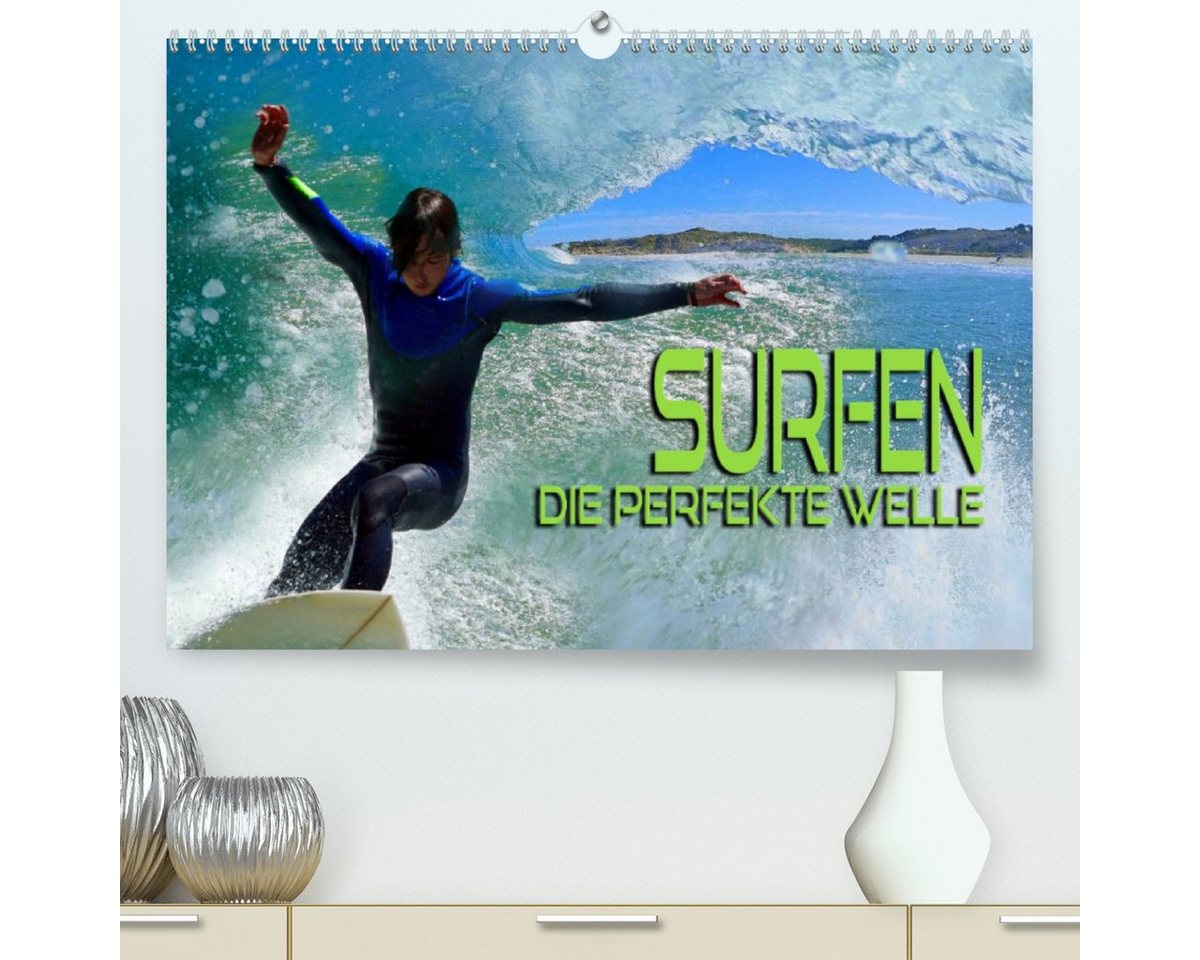CALVENDO Wandkalender Surfen - die perfekte Welle (Premium, hochwertiger DIN A2 Wandkalender 2023, Kunstdruck in Hochglanz) von CALVENDO