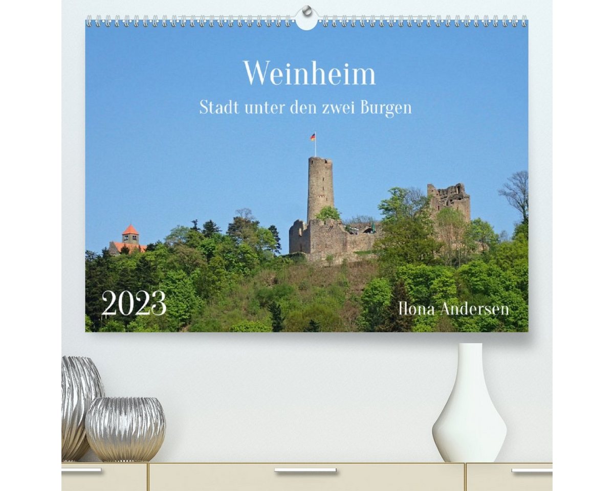 CALVENDO Wandkalender Weinheim - Stadt unter den zwei Burgen (Premium, hochwertiger DIN A2 Wandkalender 2023, Kunstdruck in Hochglanz) von CALVENDO