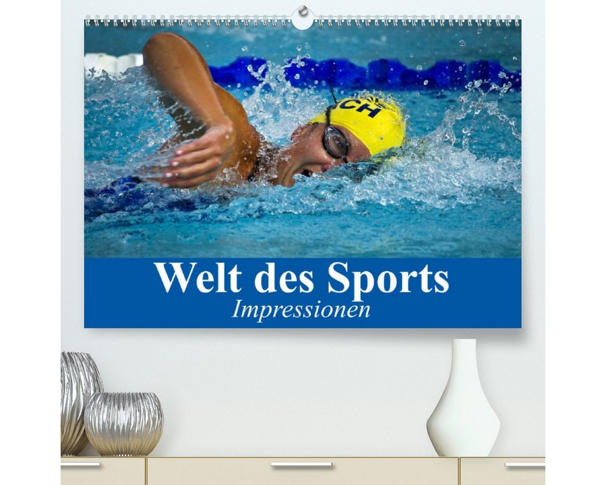 CALVENDO Wandkalender Welt des Sports. Impressionen (Premium, hochwertiger DIN A2 Wandkalender 2023, Kunstdruck in Hochglanz) von CALVENDO