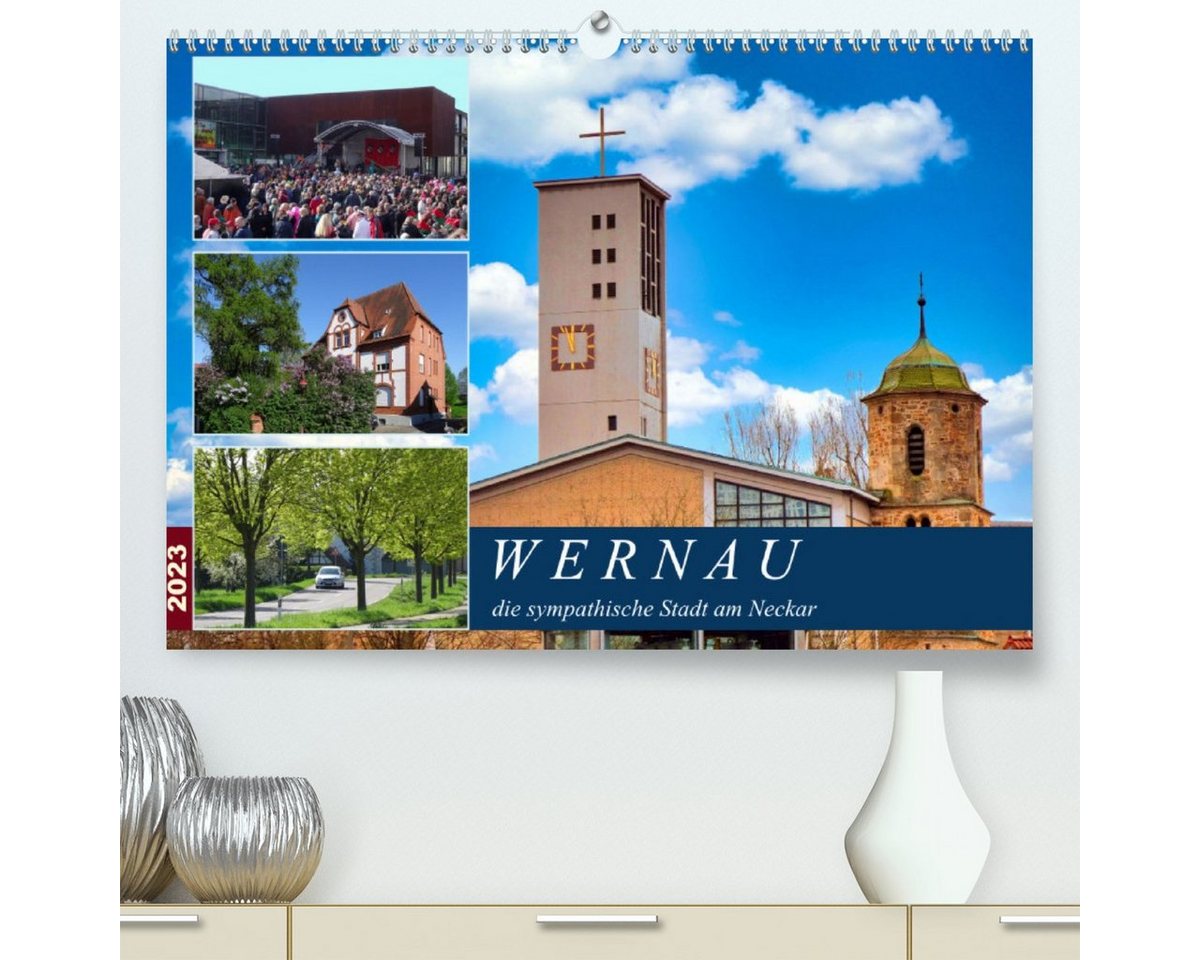 CALVENDO Wandkalender Wernau, die sympathische Stadt am Neckar (Premium, hochwertiger DIN A2 Wandkalender 2023, Kunstdruck in Hochglanz) von CALVENDO