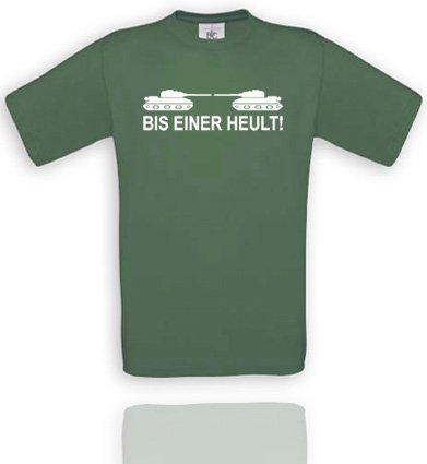 BIS EINER HEULT!... UNISEX T-Shirt Größe L - Olive/Weiss von Comedy Shirts