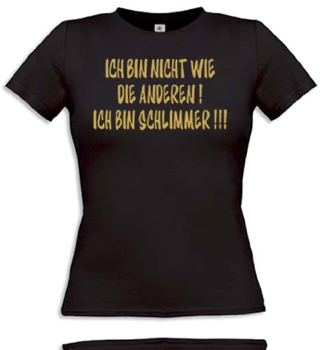 Women T-Shirt Gr. M - Schwarz/Gold ICH BIN NICHT WIE DIE ANDEREN! ICH BIN SCHLIMMER!!! von Comedy Shirts