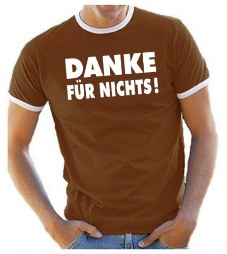 Coole-Fun-T-Shirts DANKE - für nichts ! RINGER - braun Gr.M von Coole-Fun-T-Shirts