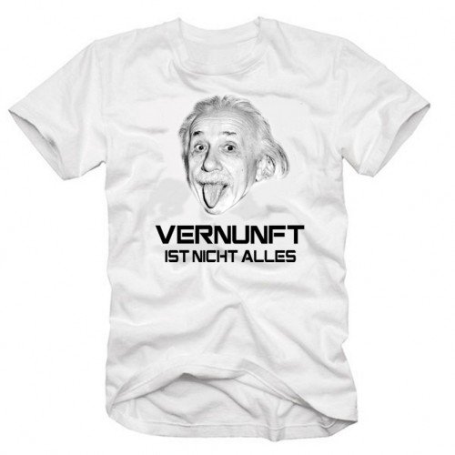 Coole-Fun-T-Shirts Einstein - Vernunft ist Nicht Alles ! T-Shirt Weiss, M von Coole-Fun-T-Shirts