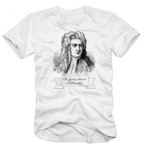 ISAAC NEWTON - Oh gravity, thou art a heartless bitch - big bang theory ! T-Shirt weiss Gr.M von Coole-Fun-T-Shirts