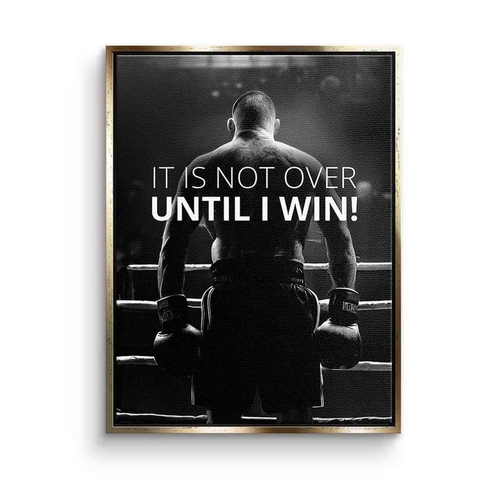 DOTCOMCANVAS® Leinwandbild, Leinwandbild It is not over until I win Boxer Wettkampf Sport Training von DOTCOMCANVAS®