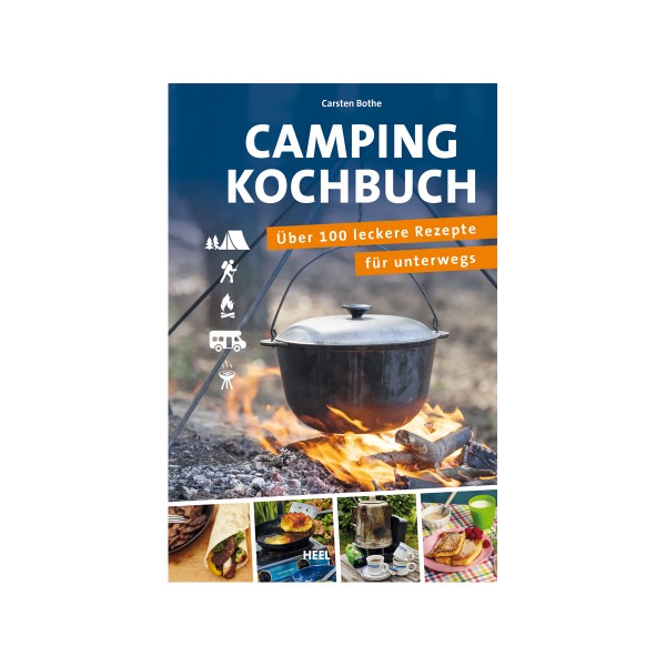 Camping Kochbuch - über 100 leckere Rezepte für unterwegs - Carsten... von HEEL Verlag