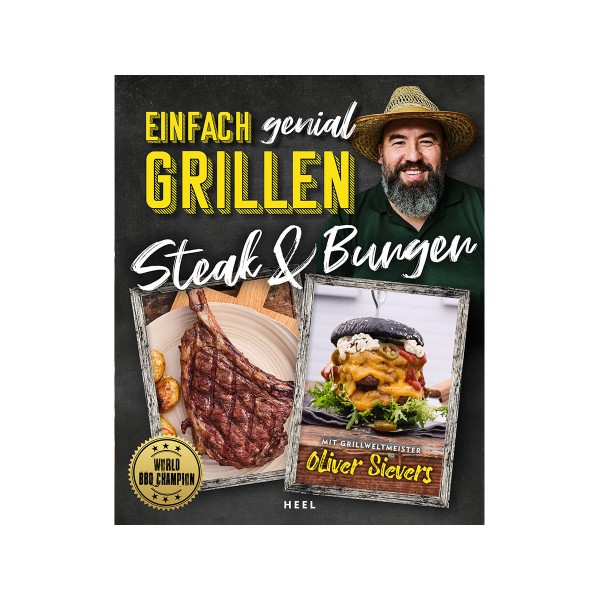 Einfach genial Grillen - "Steak & Burger" - Oliver Sievers - Heel V... von HEEL Verlag