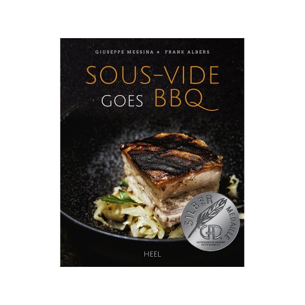 Sous-Vide goes BBQ - Giuseppe Messina & Frank Albers - Heel Verlag von HEEL Verlag