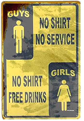 JINKAIRUI Blechschild Guys No Shirts No Service Gals Free Drinks Metall Garage Man Cave Bar (m0089) Vintage Schild von JINKAIRUI