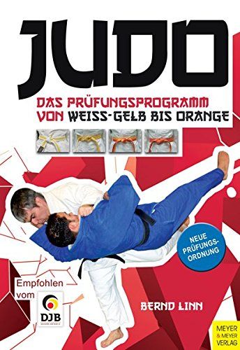 Judo Das Prüfungsprogramm von Weißgelb bis Orange von JU - SPORTS