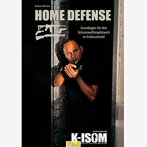 K-ISOM Micheli Home Defense Schusswaffengebrauch im Einbruchsfall Prepper von K-ISOM