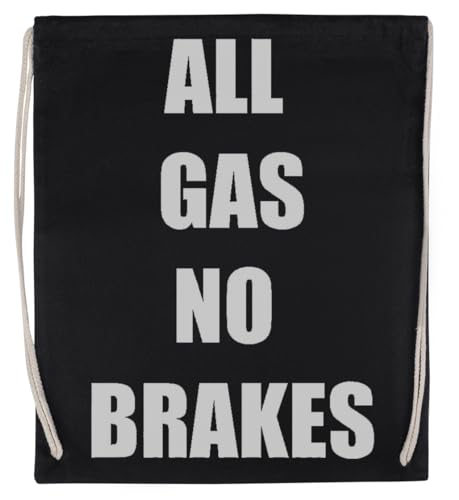All Gas No Brakes All Gas No Brakes Unisex-Sporttasche, Schwarz, Umweltfreundlicher Sack von Kwantees