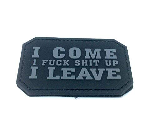 I Come I F**k Shit Up I Leave Schwarz PVC Klett Emblem Abzeichen Patch von Patch Nation
