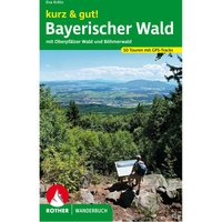Rother kurz&gut! Bayerischer Wald Wanderbuch von Rother