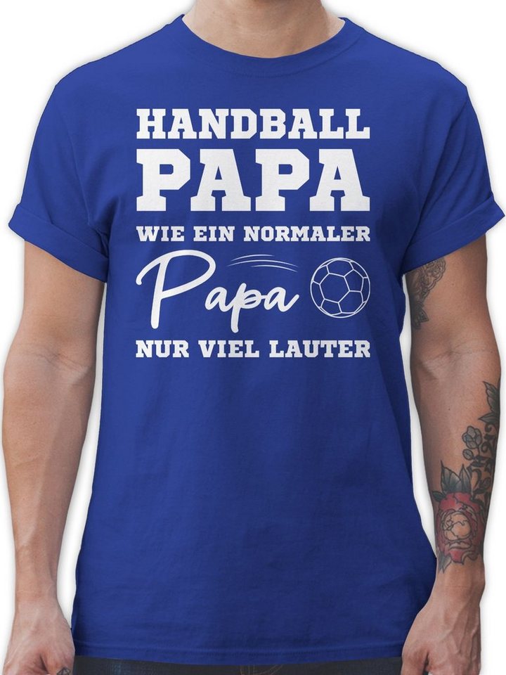 Shirtracer T-Shirt Handball Papa wie ein normaler Papa nur viel lauter weiß - Handball WM 2023 Trikot Ersatz - Herren Premium T-Shirt shirt handball - tshirt papa von Shirtracer