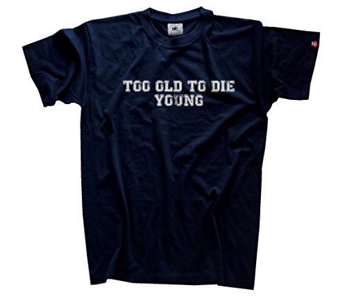 Shirtzshop Herren Too Old to die Young II T-Shirt Navy XXL von Shirtzshop