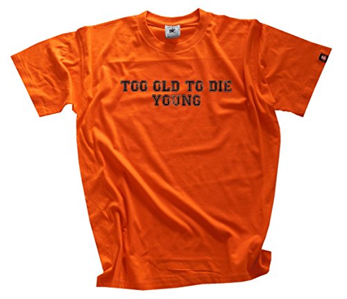 Shirtzshop Herren Too Old to die Young II T-Shirt Orange L von Shirtzshop