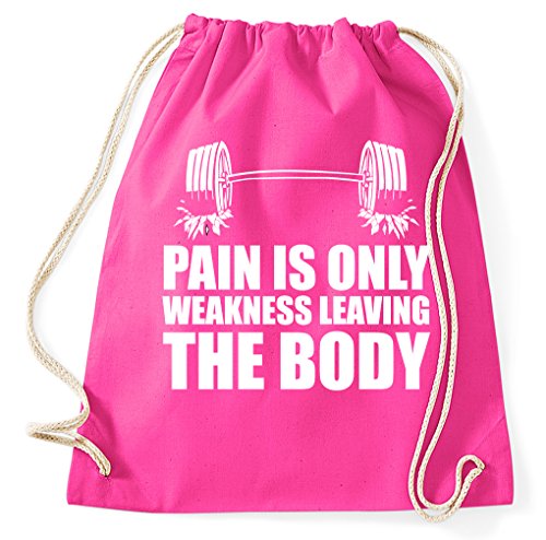Styletex23 Pain is Only Weakness Leaving The Body Turnbeutel Sportbeutel, pink von Styletex23