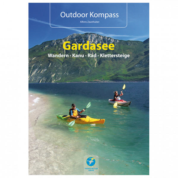 Thomas Kettler Verlag - Outdoor Gardasee - Das Reisehandbuch für Aktive - Wanderführer 1. Auflage 2015 von Thomas Kettler Verlag