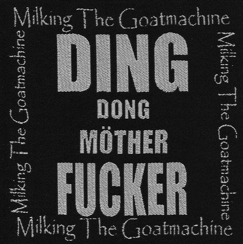 Milking The Goatmachine - Ding Dong Mother Fucker - Aufnäher Patch von Value