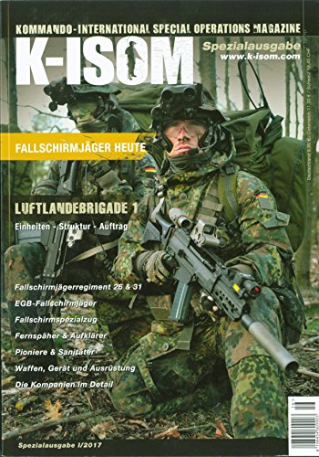 K-ISOM I/2017 Spezial: Fallschirmjäger Luftlandebrigade Einheiten Struktur Auftrag Elite Bundeswehr von K-ISOM