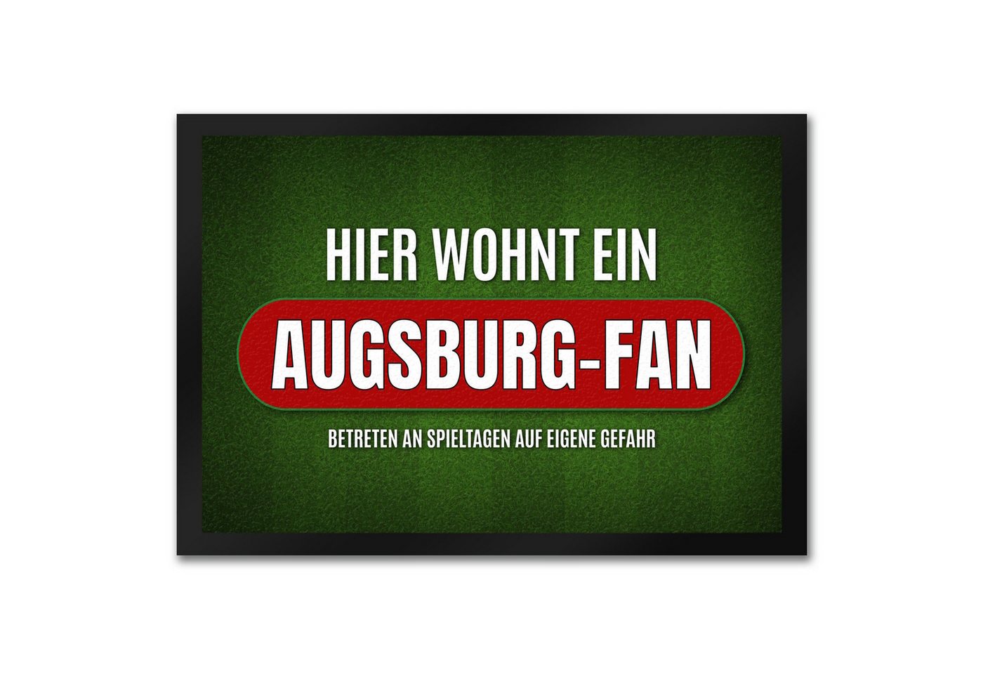 Fußmatte Hier wohnt ein Augsburg Fan Fußmatte mit Rasen Motiv Fußball Tor, speecheese von speecheese